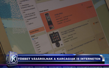 EGYRE TÖBBET VÁSÁROLNAK A KARCAGIAK IS AZ INTERNETEN
