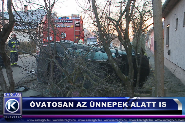 ÓVATOSAN AZ ÜNNEPEK ALATT IS