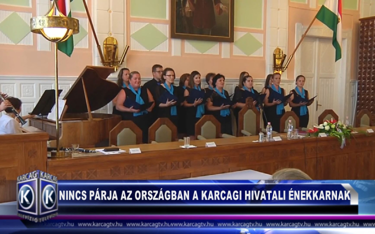 NINCS PÁRJA AZ ORSZÁGBAN A KARCAGI HIVATALI ÉNEKKARNAK