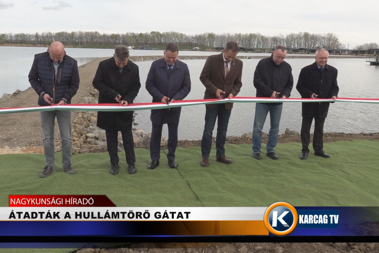ÁTADTÁK A HULLÁMTÖRŐ GÁTAT