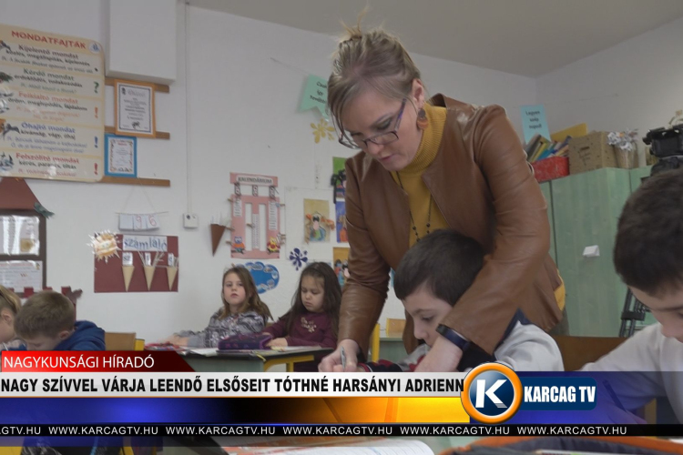 NAGY SZÍVVEL VÁRJA LEENDŐ ELSŐSEIT TÓTHNÉ HARSÁNYI ADRIENN