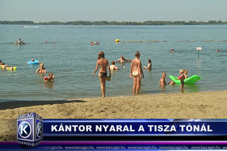 Kántor nyaral a Tisza-tónál
