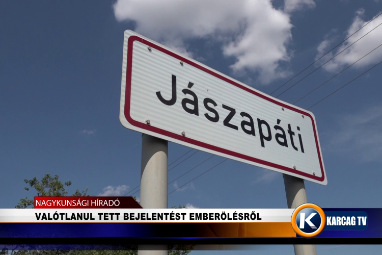 VALÓTLANUL TETT BEJELENTÉST EMBERÖLÉSRŐL