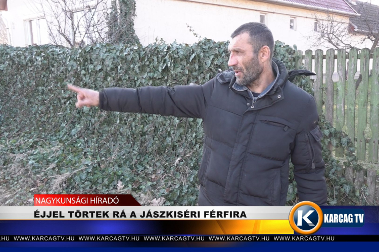 ÉJJEL TÖRTEK RÁ A JÁSZKISÉRI FÉRFIRA