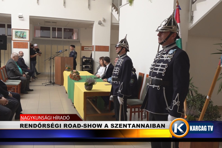 RENDŐRSÉGI ROAD-SHOW A SZENTANNAIBAN