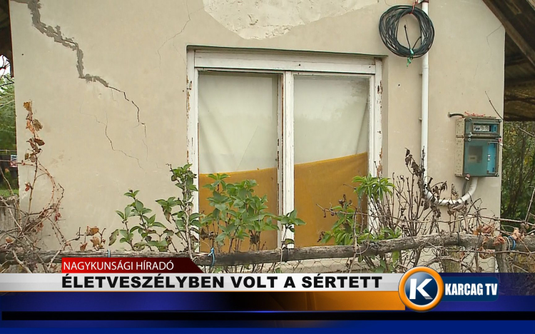 ÉLETVESZÉLYBEN VOLT A SÉRTETT