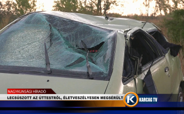 LECSÚSZOTT AZ ÚTTESTRŐL, ÉLETVESZÉLYESEN MEGSÉRÜLT