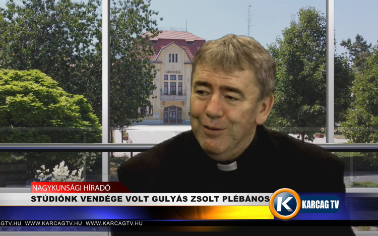 STÚDIÓNK VENDÉGE VOLT GULYÁS ZSOLT PLÉBÁNOS