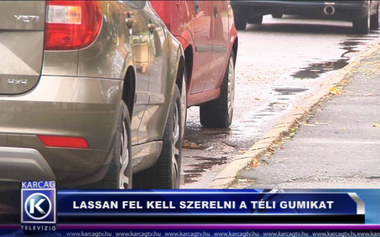 LASSAN FEL KELL SZERELNI A TÉLI GUMIKAT