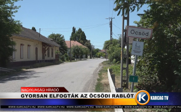 GYORSAN ELFOGTÁK AZ ÖCSÖDI RABLÓT
