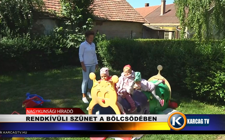 Rendkívüli szünet a bölcsödében