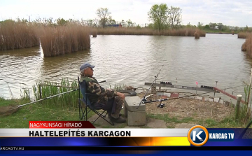 HALTELEPÍTÉS KARCAGON