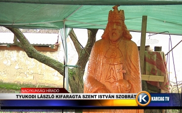 Tyukodi László kifaragta Szent István szobrát