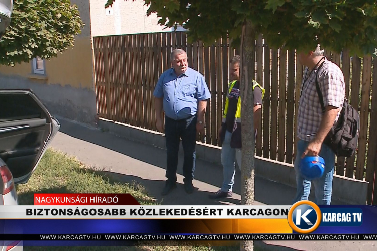 BIZTONSÁGOSABB KÖZLEKEDÉSÉRT KARCAGON