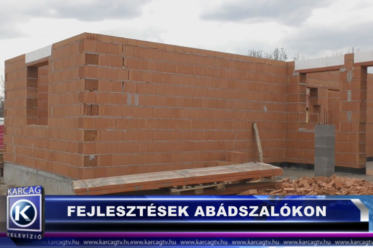 FEJLESZTÉSEK ABÁDSZALÓKON