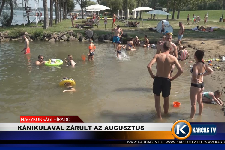 KÁNIKULÁVAL ZÁRULT AZ AUGUSZTUS