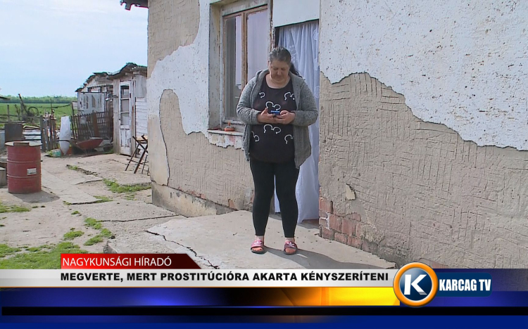 MEGVERTE, MERT PROSTITÚCIÓRA AKARTA KÉNYSZERÍTENI