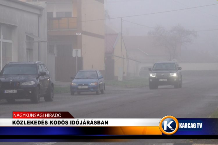 KÖZLEKEDÉS KÖDÖS IDŐJÁRÁSBAN