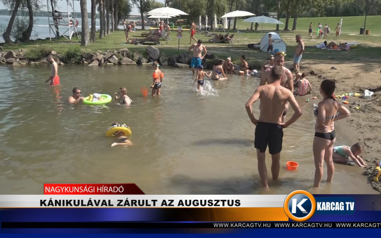 KÁNIKULÁVAL ZÁRULT AZ AUGUSZTUS