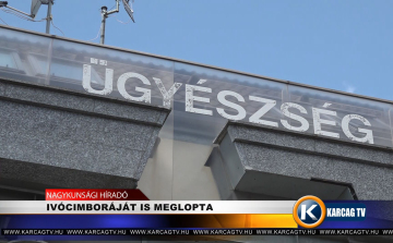 IVÓCIMBORÁJÁT IS MEGLOPTA
