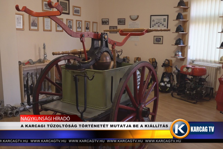 A KARCAGI TŰZOLTÓSÁG TÖRTÉNETÉT MUTATJA BE A KIÁLLÍTÁS