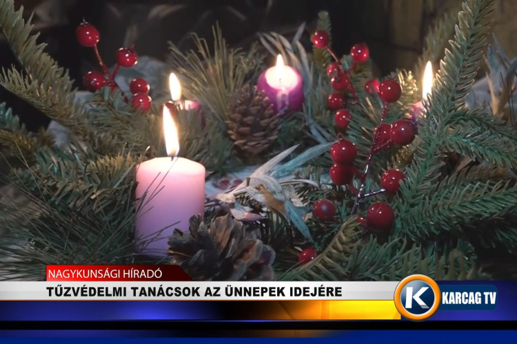 TŰZVÉDELMI TANÁCSOK AZ ÜNNEPEK IDEJÉRE