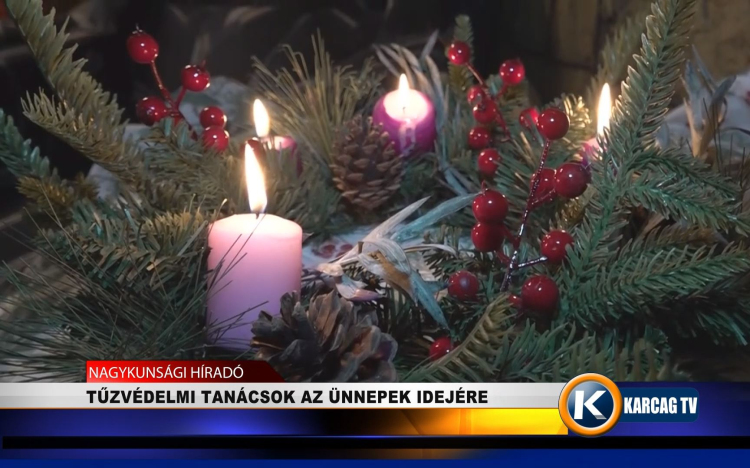 TŰZVÉDELMI TANÁCSOK AZ ÜNNEPEK IDEJÉRE