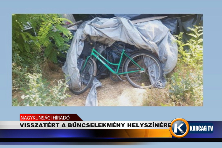 VISSZATÉRT A BŰNCSELEKMÉNY HELYSZÍNÉRE