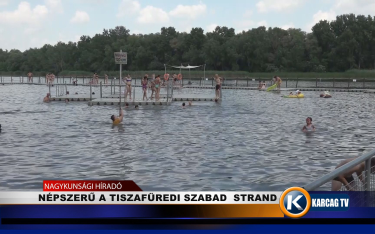 NÉPSZERŰ A TISZAFÜREDI SZABADSTRAND 