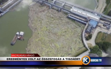 EREDMÉNYES VOLT AZ ÖSSZEFOGÁS A TISZÁÉRT