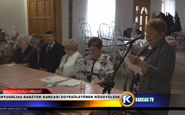 NYUGDÍJAS BARÁTOK KARCAGI EGYESÜLETÉNEK KÖZGYŰLÉSE