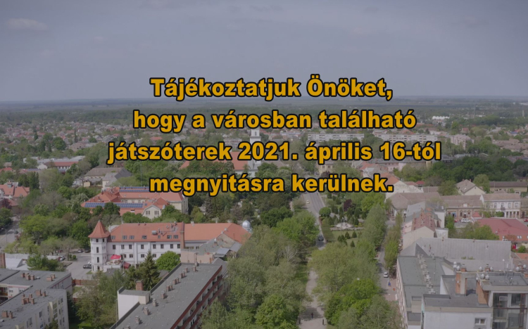 A városban található játszóterek 2021. április 16-tól megnyitásra kerülnek