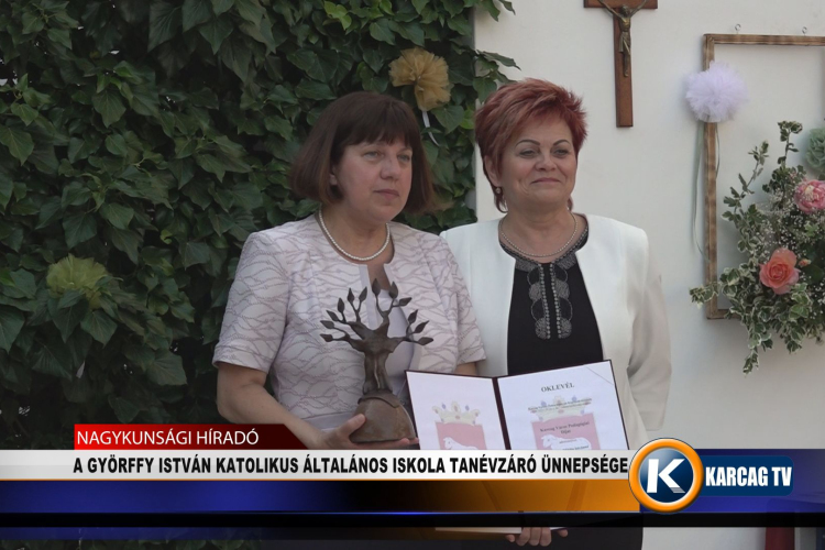 A GYÖRFFY ISTVÁN KATOLIKUS ÁLTALÁNOS ISKOLA TANÉVZÁRÓ ÜNNEPSÉGE