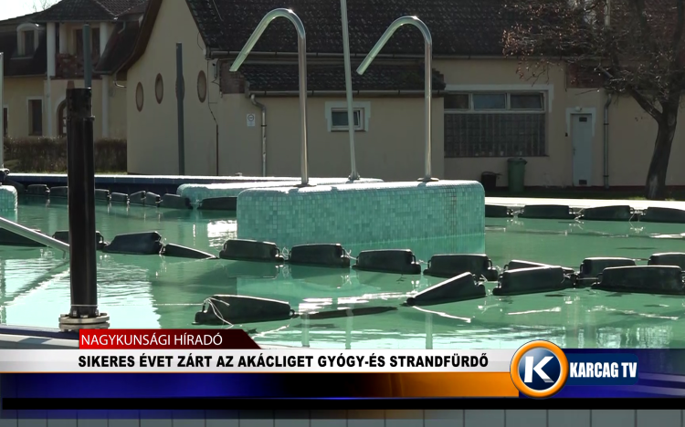 SIKERES ÉVET ZÁRT AZ AKÁCLIGET GYÓGY- ÉS STRANDFÜRDŐ