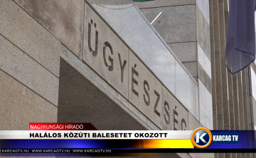 HALÁLOS KÖZÚTI BALESETET OKOZOTT