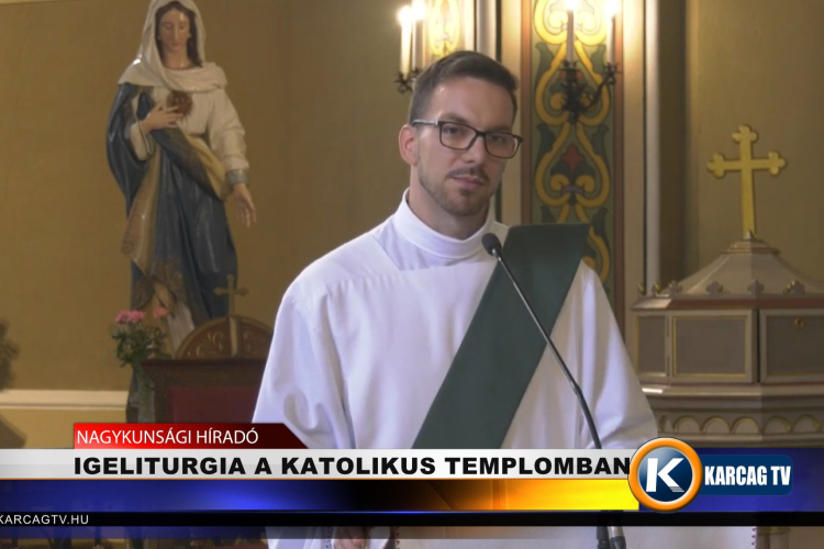 IGELITURGIA A KATOLIKUS TEMPLOMBAN 
