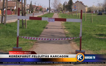 KERÉKPÁRÚT FELÚJÍTÁS KARCAGON