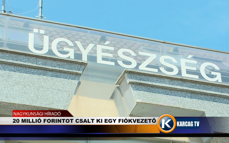 HÚSZ MILLIÓ FORINTOT CSALT KI EGY FIÓKVEZETŐ