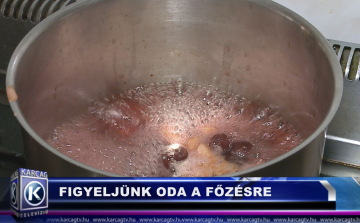 Figyeljünk oda a főzésre