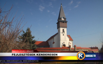 FEJLESZTÉSEK KENDERESEN