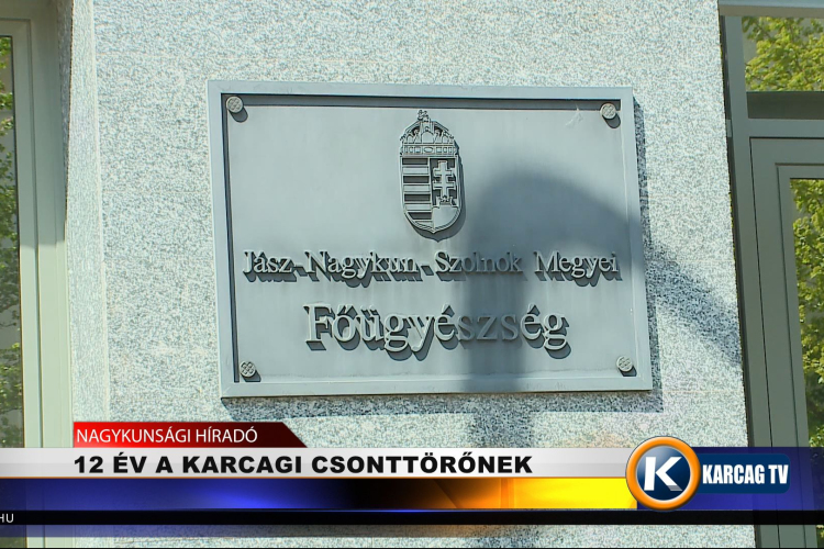 12 ÉV A KARCAGI CSONTTÖRŐNEK