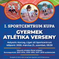 I. Sportcentrum Kupa – Gyermek Atlétika Verseny