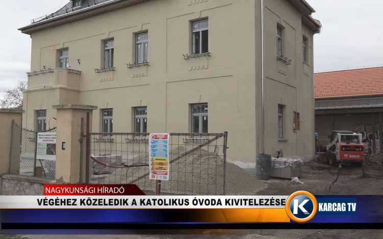 VÉGÉHEZ KÖZELEDIK A KATOLIKUS ÓVODA KIVITELEZÉSE