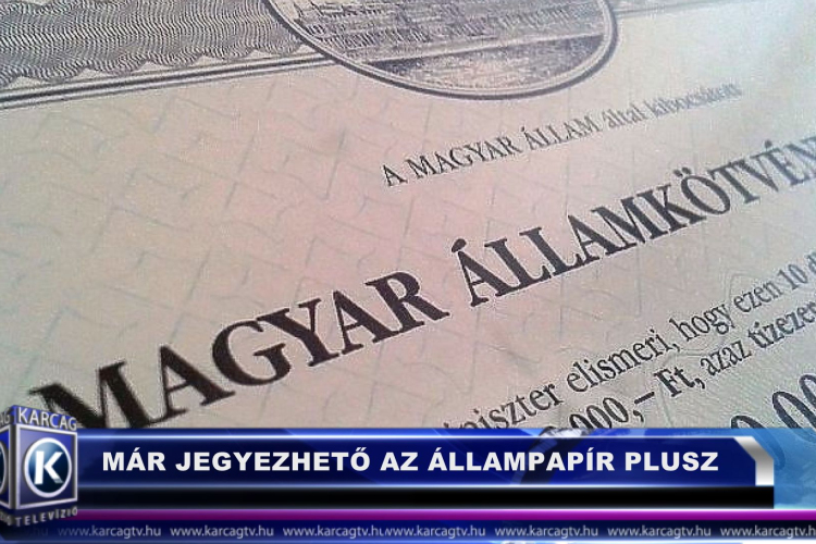 Már jegyezhető az Állampapír Plusz