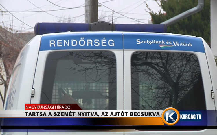 TARTSA A SZEMÉT NYITVA, AZ AJTÓT BECSUKVA