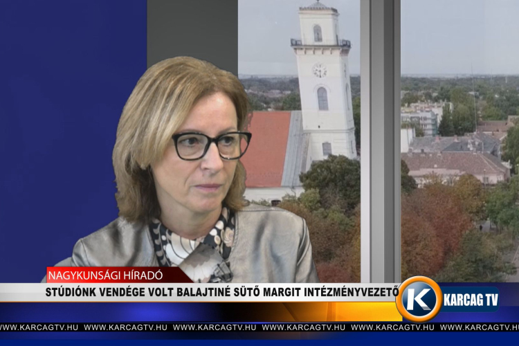STÚDIÓNK VENDÉGE VOLT BALAJTINÉ SÜTŐ MARGIT INTÉZMÉNYVEZETŐ