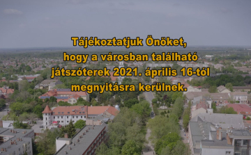 A városban található játszóterek 2021. április 16-tól megnyitásra kerülnek
