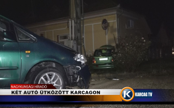 KÉT AUTÓ ÜTKÖZÖTT KARCAGON