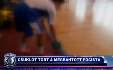CSUKLÓT TÖRT A MEGBÁNTOTT FOCISTA