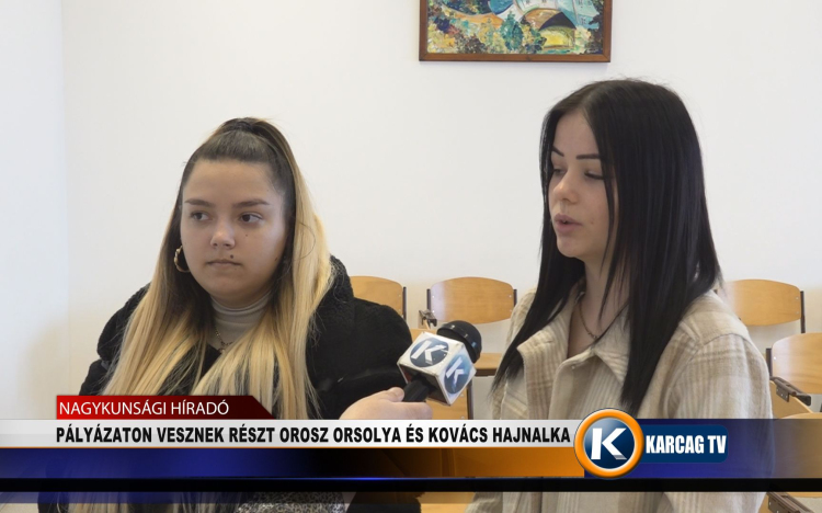 PÁLYÁZATON VETT RÉSZT OROSZ ORSOLYA ÉS KOVÁCS HAJNALKA